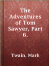 Imagen de portada para The Adventures of Tom Sawyer, Part 6.